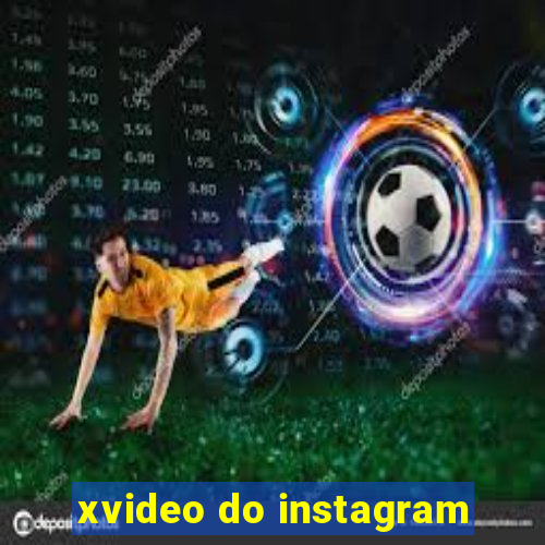 xvideo do instagram